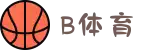 B体育 - B体育2025最新官网 - BSPORTS